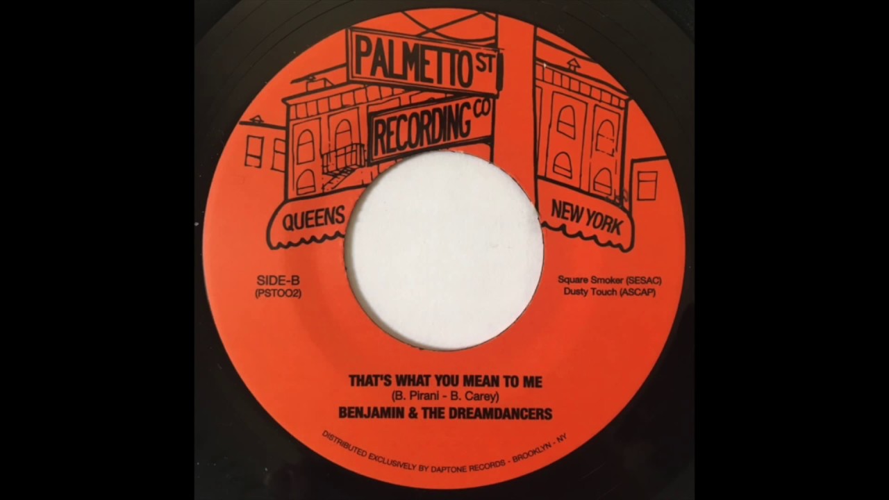 Benjamin & The Dreamdancers - That's What You Mean To Me (Palmetto Street Recording Co. 002)