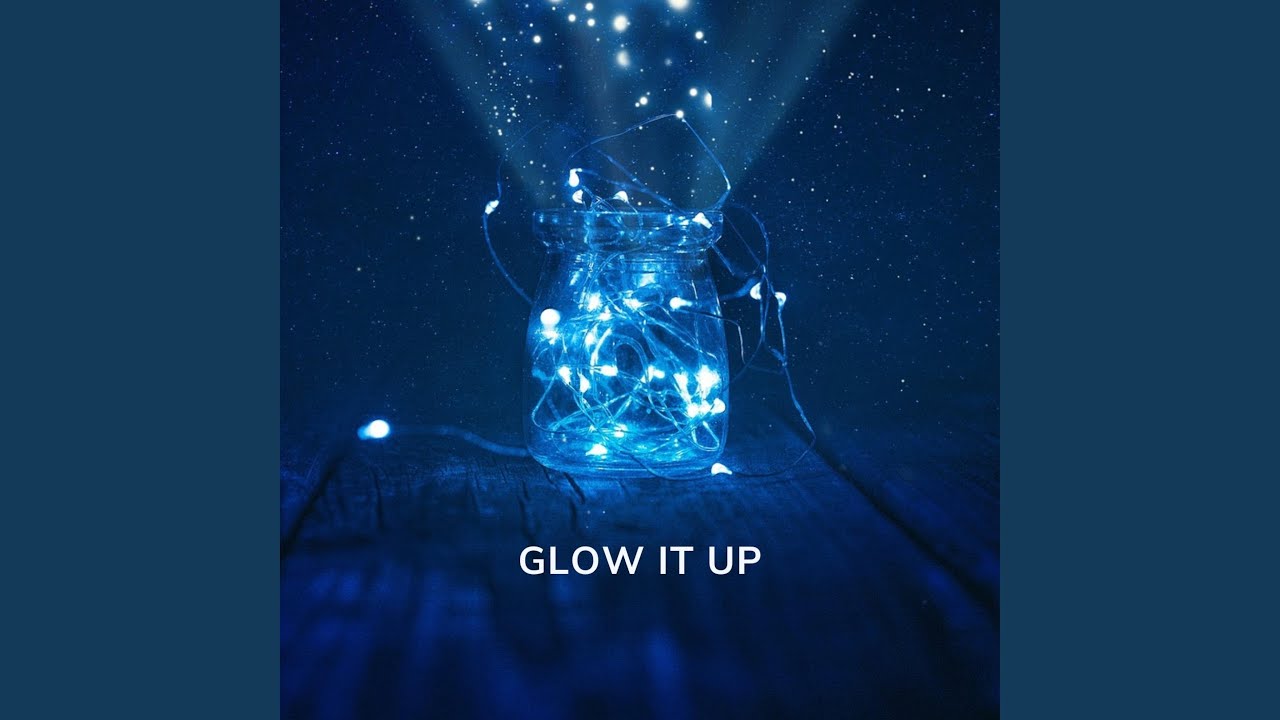 Glow It Up