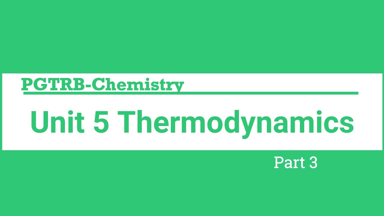 PGTRB Chemistry - Unit 5 - Thermodynamics - part 3 (in Tamil)