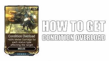 Warframe how to get Condition Overload Mod