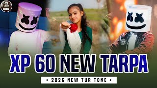  Xp 60 New Tarpa 2026  new Tur Tone 2026  dj Maheen In The Mix 