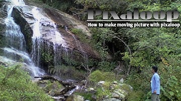 How to make moving picture with pixaloop