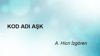Kod Adi Aşk - A. Hicri İzgören