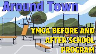 Around Town: YMCA Before and After School Program
