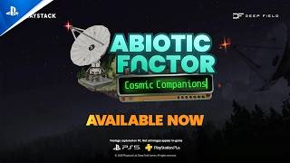 Abiotic Factor - Cosmic Companions Update Trailer | PS5 Games