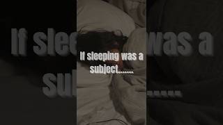 Sleeping Was a Subject A+ With Me Student#Relatable#Shorts#School#SleepyStudent#Everyteen#Sleep#Mood