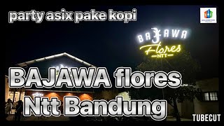Download Lagu BAJAWA FLORES NTT BANDUNG - PARTY ASIK PAKE KOPI MP3