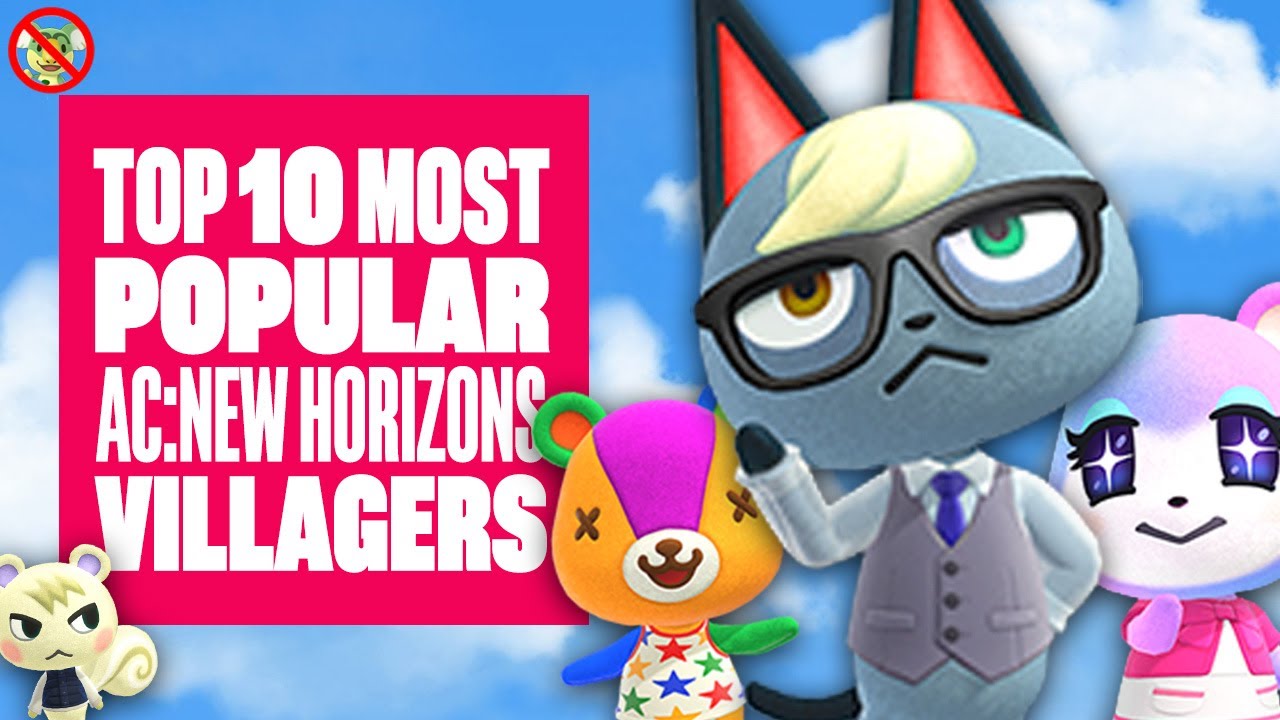 Top Ten Most Villagers In Animal Crossing New (April 2020) - HOW DO YOU HAVE? - YouTube