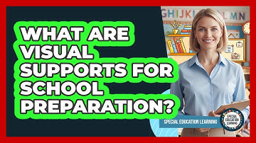 What Are Visual Supports For School Preparation?