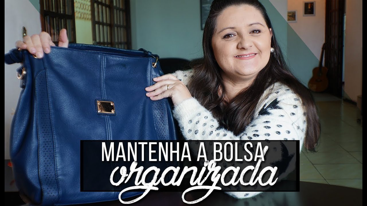 Como manter a bolsa organizada? | Organização é vida | Como organizar