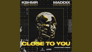 Смотреть клип Close To You (Audiotricz Remix)
