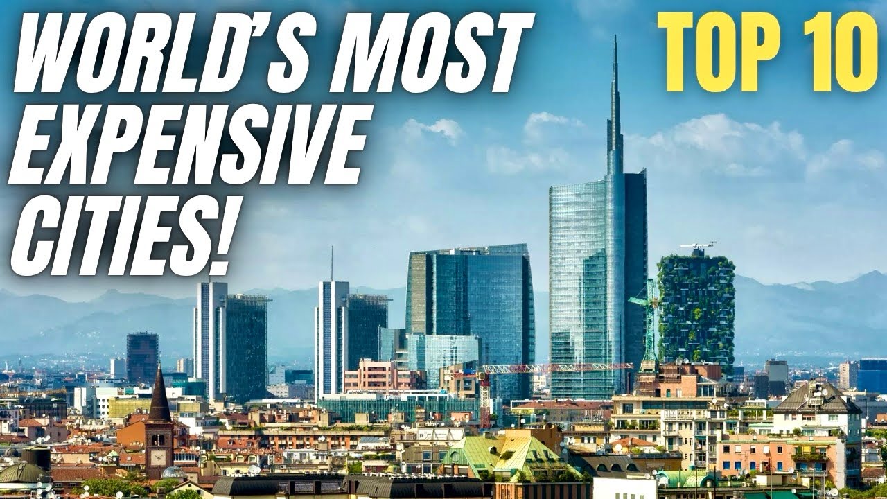 Top 10 Most Expensive Cities in 2025