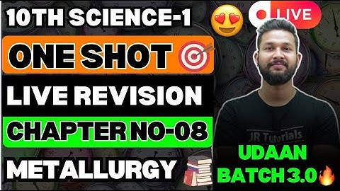 LIVE🔴| 10TH SCIENCE 1 ONE SHOT LIVE REVISION | CHAPTER 8 METALLURGY  | UDAAN BATCH 3.0