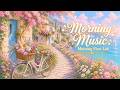 Happy Morning Music🌸 Welcome to a beautiful Mediterranean morning