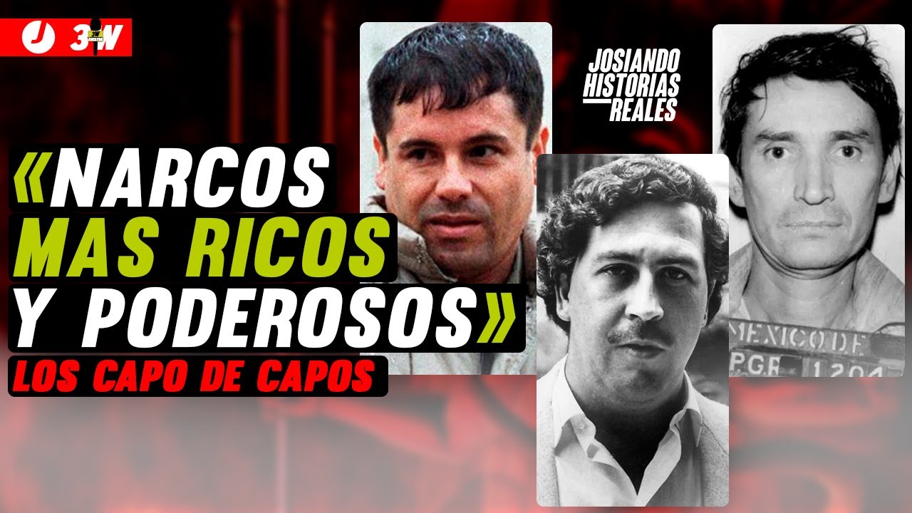 Narcos Mas Poderosos Y Ricos De Todo El Mundo Youtube