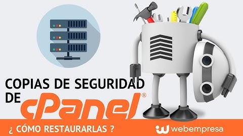 Copias de Seguridad de cPanel ¿cómo restaurarlas?