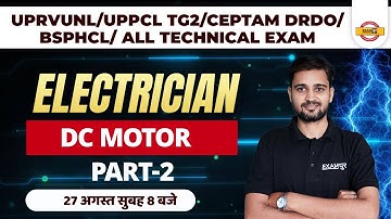 UPRVUNL/UPPCL TG2 /DRDO CEPTAM 10/BSPHCL | ELECTRICIAN CLASSES | DC MOTOR | BY ARUN SIR