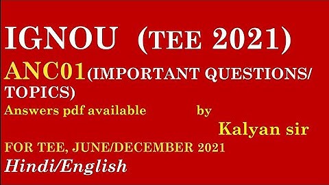 ANC 01 || Most Important Questions || TEE 2021 || by Kalyan || #IGNOU