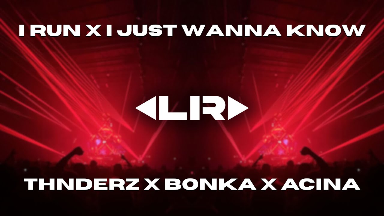 HARD TECHNO | I RUN x I JUST WANNA KNOW (THNDERZ & BONKA & ACINA