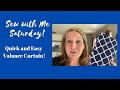 Sew With Me Saturday!  Quick and Easy Valance Curtain