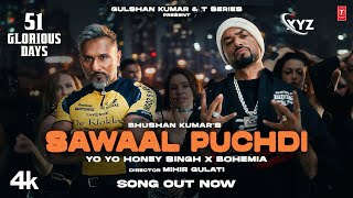 Download Lagu Sawaal Puchdi (Official Video) | Yo YoHoney Singh | Bohemia | 51 Glorious Days |Bhushan Kumar 2025 MP3