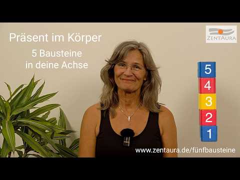 Fünf Bausteine in deine Körperpräsenz – Videokurs zu Ausstrahlung