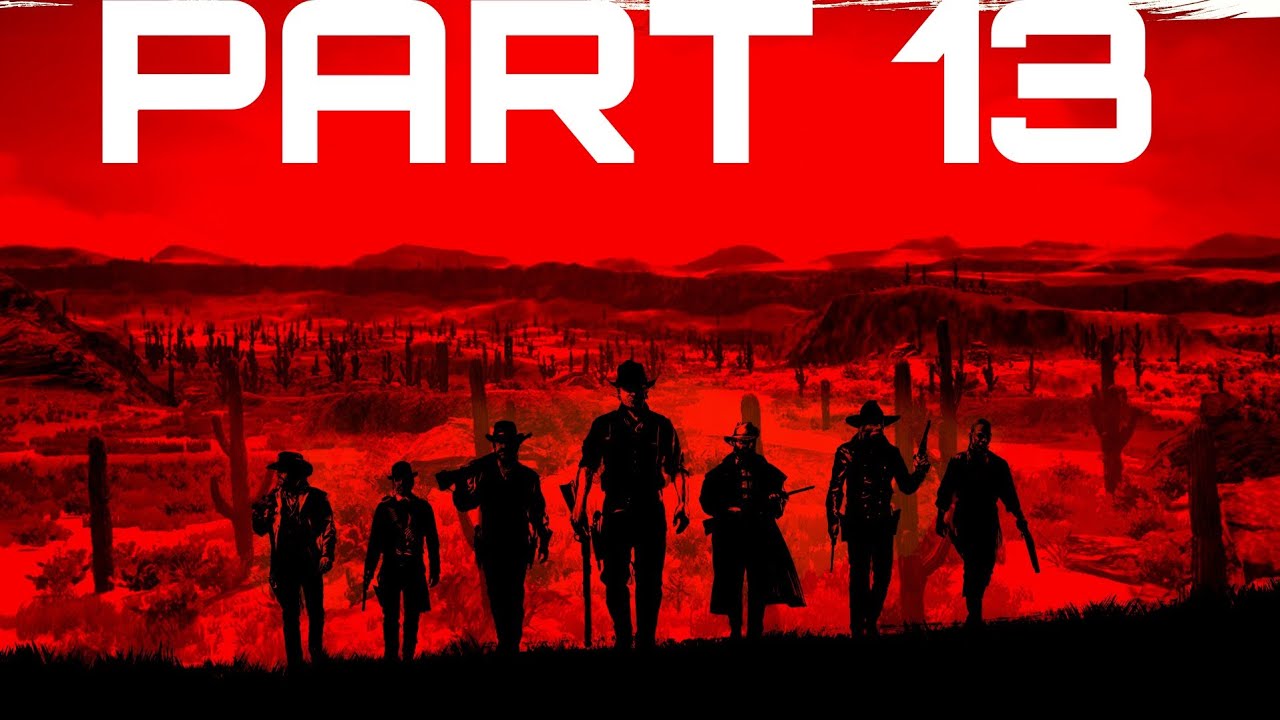 RED DEAD REDEMPTION 2 GAMEPLAY WALKTHROUGH CAMPAIGN FULL GAME PART 13 ...