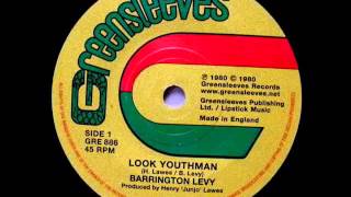 Barrington Levy - Look Youthman