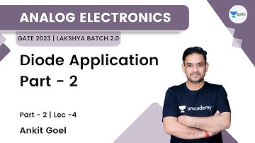 Diode Application Part - 2 | Lec 4 | GATE 2023 | Lakshya Batch 2.0 | Ankit Goel