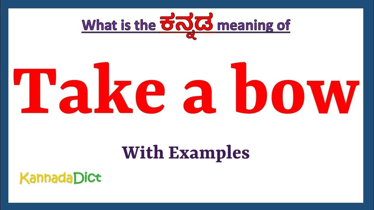 take-a-bow-meaning-in-kannada-take-a-bow-in-kannada-take-a-bow-in