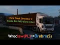 [ETS2] Scania RJL P490 Euro 6 6x4 Wrocław(PL)→Örebro(S)