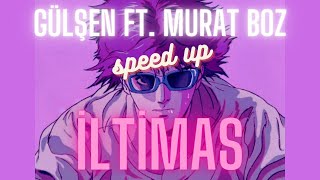 Gülşen ft. Murat Boz - İltimas (speed up) Resimi