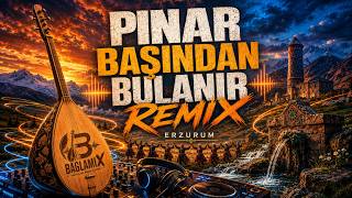 🎵 Pinar Başindan Bulanir Erzurum Yöresi Bağlama Club Remix Baglamix