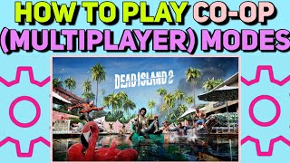 Celebrity How to Play Multiplayer in Dead Island 2 | Complete Guide To Co-OP Dead Island 2 Profile