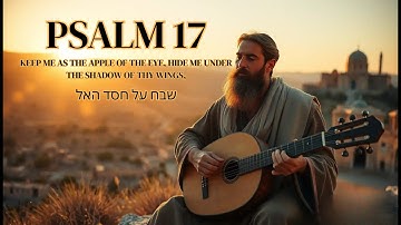 🎶 This Is How Psalm 17 Sounded in the Time of David, Ancient Hebrew Music | God Is My Refuge