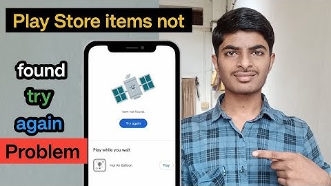 Item not found try again Google Play Store problem ll Play Store item not found problem 2025