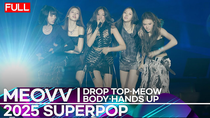 [Full] 미야오 (MEOVV) - DROP TOP·MEOW·BODY·HANDS UP | 2025 SUPERPOP | Sooin·Gawon·Anna·Narin·Ella