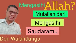 Hidup dalam kasih Allah yang sejati ~ don walandungo