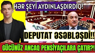 Mi̇lli̇ Məcli̇s Şokda Deputat Elə Şey Dedi Ki, Gücümüz Ancaq Pensiya Alanlara Çatır? Son Dəqi̇qə