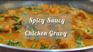 Spicy Saucy Chicken Gravy | Mouth watering and quick chicken gravy recipe made with less efforts