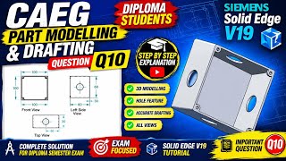 CAEG Part Modelling & Drafting Q10 | Solid Edge V 19 | Diploma Engineering | Tutorial