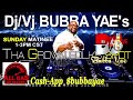 Dj/Vj Bubba Yae's Sunday Matinee At Tha Grown Folks Spot 7-25-2021