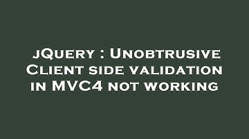jQuery : Unobtrusive Client side validation in MVC4 not working