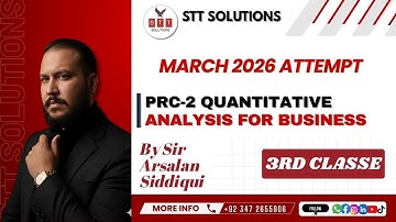 PRC-2 Quantitative Analysis for Business CLASS 3rd By SIR ARSALAN SIDDIQUI