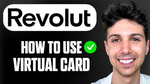 How to Use Virtual Card on Revolut - Full Guide