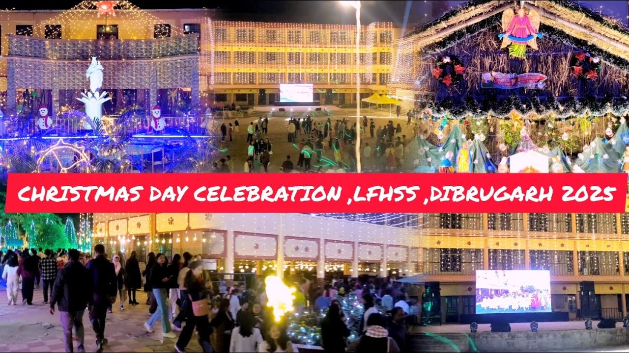 CHRISTMAS DAY CELEBRATION LFHSS, DIBRUGARH 2025