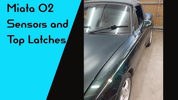 DIY - Miata O2 Sensors and Top Latches