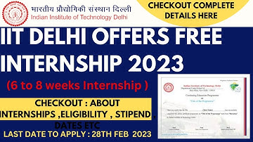 IIT Delhi Internship 2023 | Paid Summer Internship | Free Govt Internship for ALL | Free Certificate