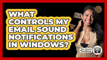 What Controls My Email Sound Notifications In Windows?