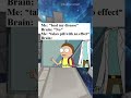 Why is my brain like this? 🧠💊 #biology #funny #rickandmorty